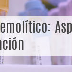 Síndrome Urémico Hemolítico: Aspectos generales, diagnóstico y prevención